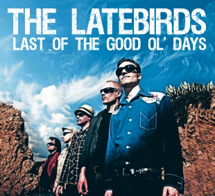 THE LATEBIRDS LAST OF THE GOOD OL' DAYS -COVER